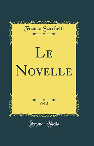 Le Novelle, Vol. 2 (Classic Reprint)