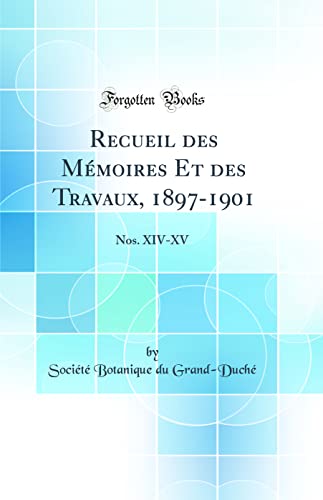 Recueil des Mémoires Et des Travaux, 1897-1901: Nos. XIV-XV (Classic Reprint)
