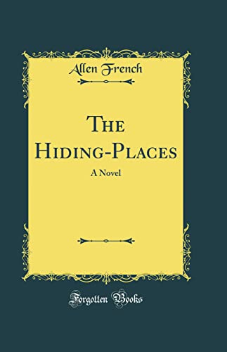 The Hiding-Places: A Novel (Classic Reprint)