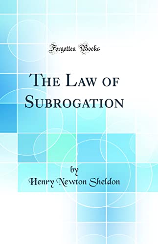 The Law of Subrogation (Classic Reprint)