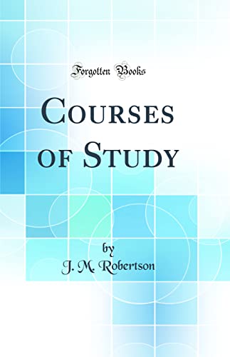 Courses of Study (Classic Reprint)