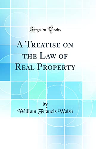 A Treatise on the Law of Real Property (Classic Reprint)