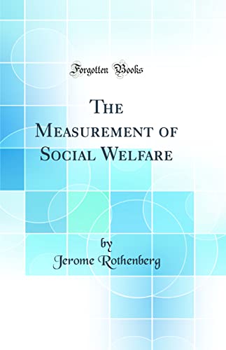 The Measurement of Social Welfare (Classic Reprint)