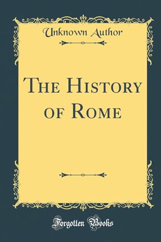 The History of Rome (Classic Reprint)