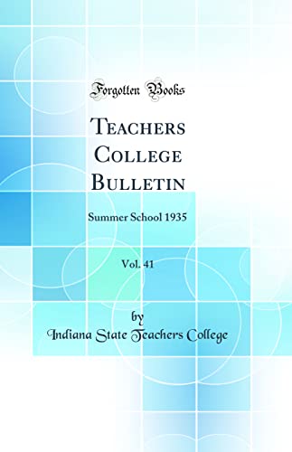 Teachers College Bulletin, Vol. 41: Summer School 1935 (Classic Reprint)