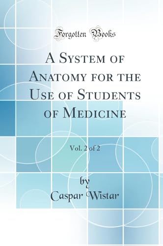 A System of Anatomy for the Use of Students of Medicine, Vol. 2 of 2 (Classic Reprint)