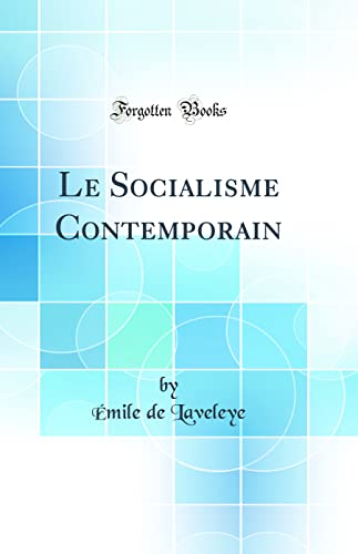Le Socialisme Contemporain (Classic Reprint)