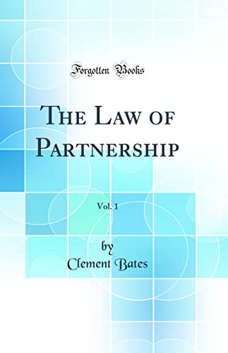 The Law of Partnership, Vol. 1 (Classic Reprint)