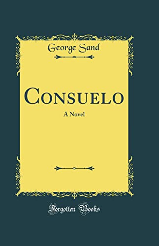 Consuelo: A Novel (Classic Reprint)