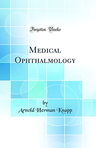 Medical Ophthalmology (Classic Reprint)