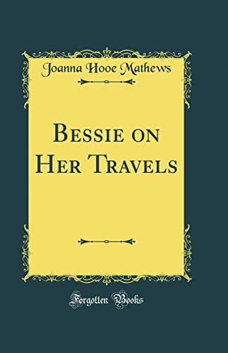 Bessie on Her Travels (Classic Reprint)