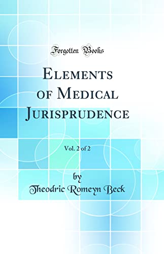 Elements of Medical Jurisprudence, Vol. 2 of 2 (Classic Reprint)