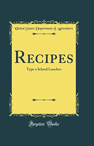 Recipes: Type a School Lunches (Classic Reprint)