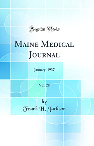 Maine Medical Journal, Vol. 28: January, 1937 (Classic Reprint)