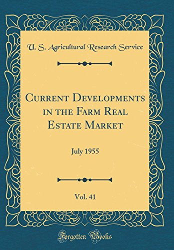 Current Developments in the Farm Real Estate Market, Vol. 41: July 1955 (Classic Reprint)