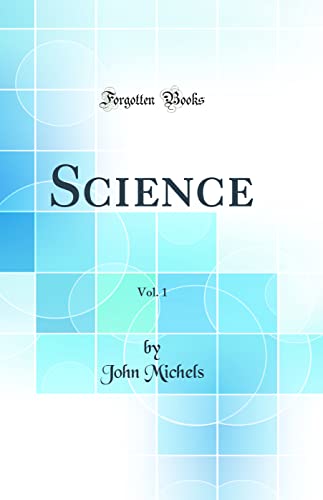Science, Vol. 1 (Classic Reprint)
