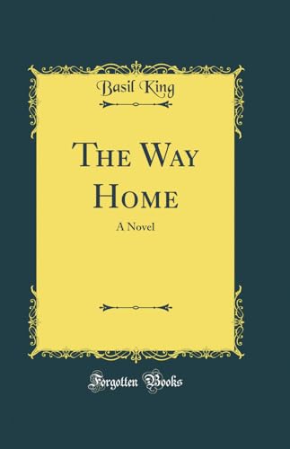 The Way Home: A Novel (Classic Reprint)