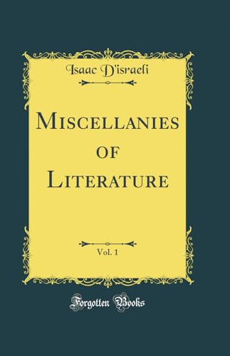 Miscellanies of Literature, Vol. 1 (Classic Reprint)