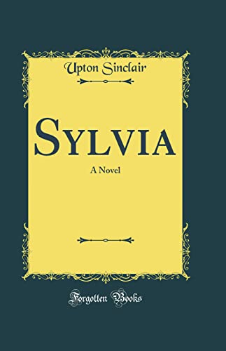 Sylvia: A Novel (Classic Reprint)