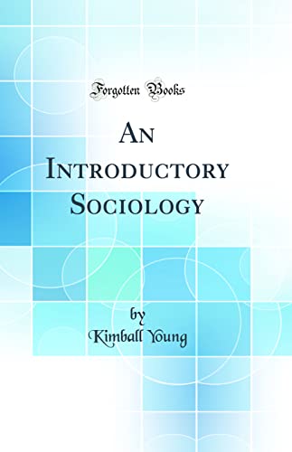 An Introductory Sociology (Classic Reprint)