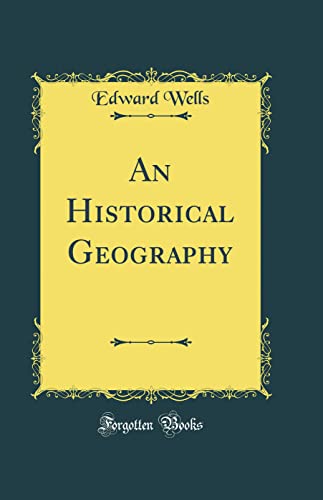 An Historical Geography (Classic Reprint)