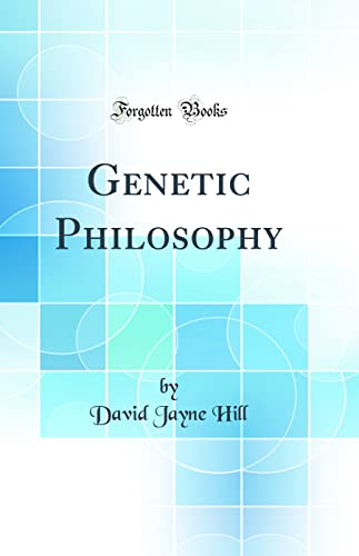 Genetic Philosophy (Classic Reprint)