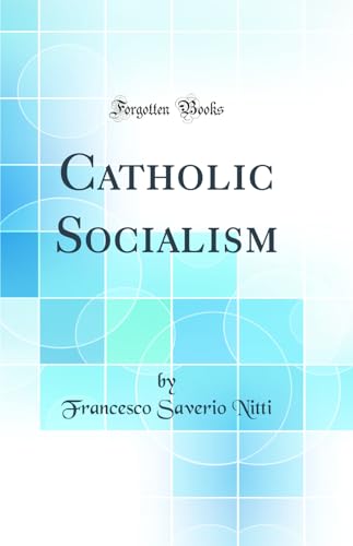 Catholic Socialism (Classic Reprint)