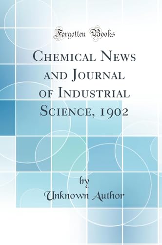 Chemical News and Journal of Industrial Science, 1902 (Classic Reprint)