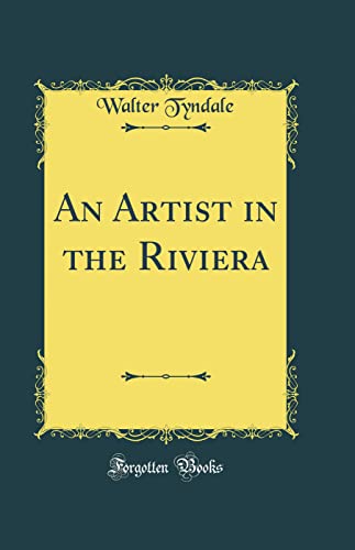 An Artist in the Riviera (Classic Reprint)