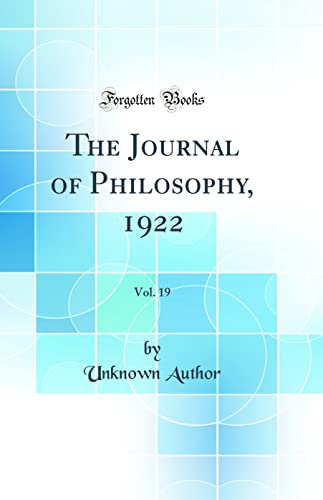 The Journal of Philosophy, 1922, Vol. 19 (Classic Reprint)