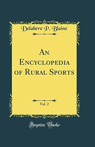 An Encyclopedia of Rural Sports, Vol. 2 (Classic Reprint)
