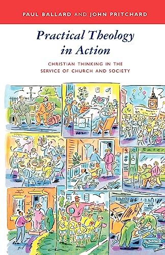 Practical Theology in Action - Christian Thinking in the Service of Church and Society