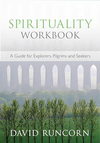 Spirituality Workbook - A Guide for Explorers, Pilgrims and Seekers