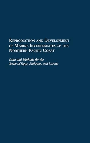 Reproduction and Development of Marine Invertebrates of the Northern Pacific Coast