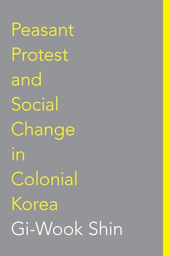 Peasant Protest and Social Change in Colonial Korea