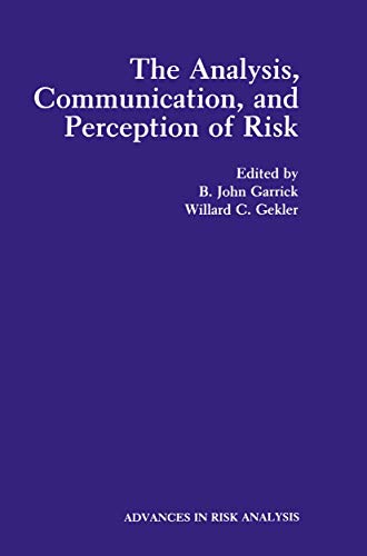 The Analysis, Communication, and Perception of Risk