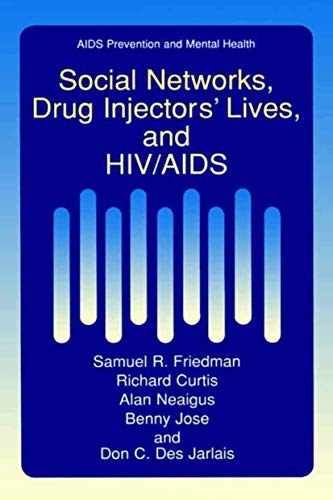 Social Networks, Drug Injectors' Lives, and HIV/AIDS