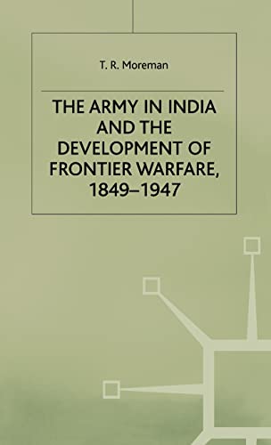 The Army in India and the Development of Frontier Warfare, 1849-1947