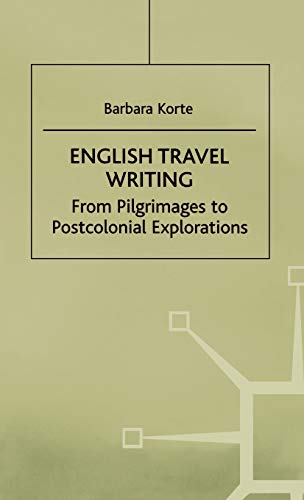 English Travel Writing from Pilgrimages to Postcolonial Explorations