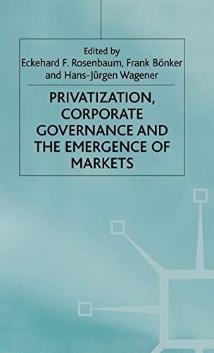 Privatization, Corporate Governance and the Emergence of Markets
