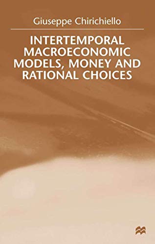 Intertemporal Macroeconomic Models, Money and Rational Choices