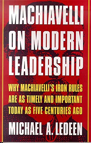 Machiavelli on Modern Leadership