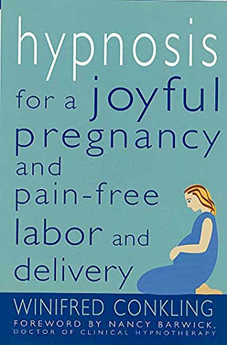 Hypnosis for a Joyful Pregnancy and Pain-Free Labor and Delivery