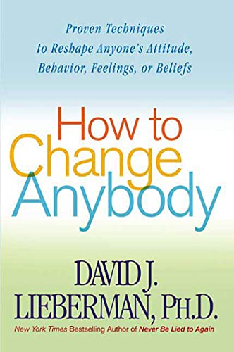 HOW TO CHANGE ANYBODY