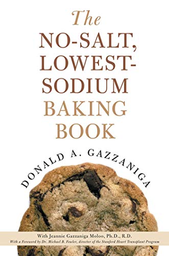 The No-Salt, Lowest-Sodium Baking Book