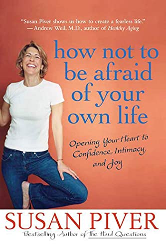 How Not to Be Afraid of Your Own Life