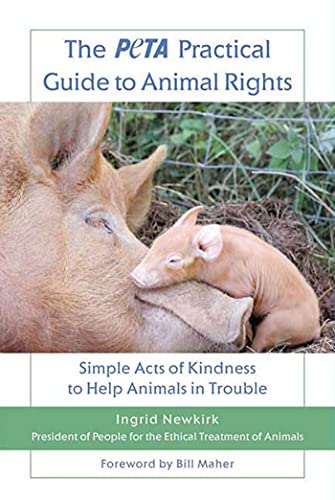 The Peta Practical Guide to Animal Rights