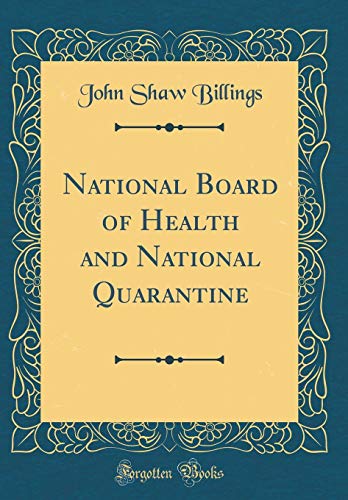 National Board of Health and National Quarantine (Classic Reprint)