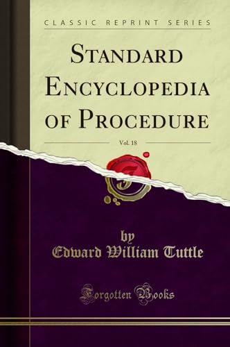 Standard Encyclopedia of Procedure, Vol. 18 (Classic Reprint)
