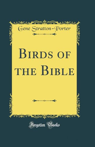 Birds of the Bible (Classic Reprint)